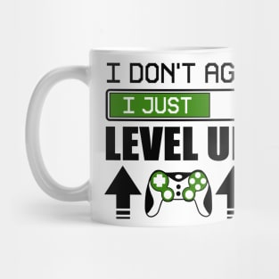 I don't age I just level up Mug